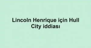 Lincoln Henrique için Hull City iddiası