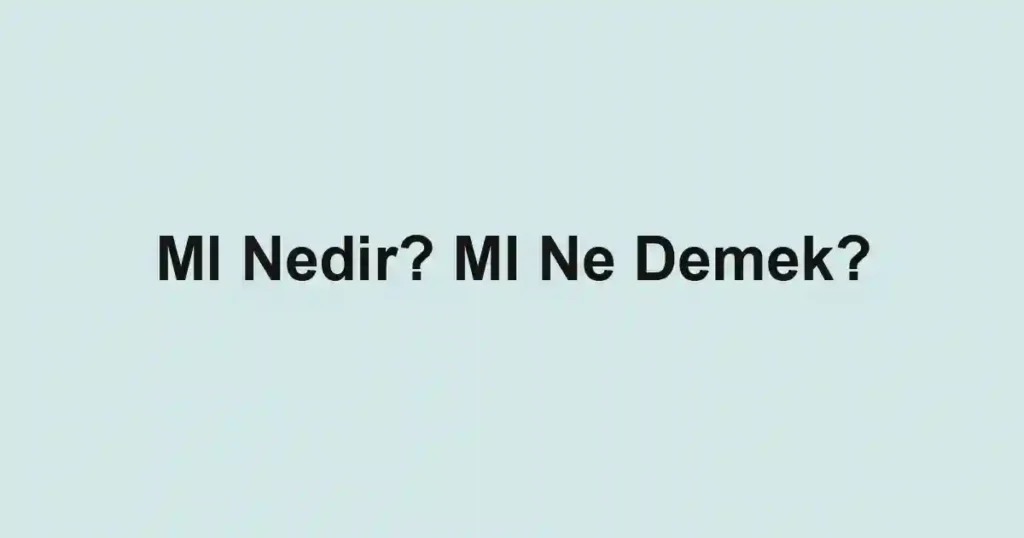 Ml Nedir? Ml Ne Demek?