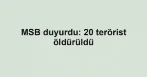 MSB duyurdu: 20 terörist öldürüldü
