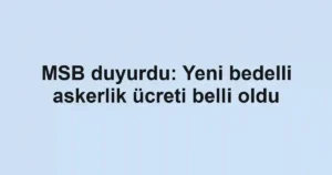 MSB duyurdu: Yeni bedelli askerlik ücreti belli oldu