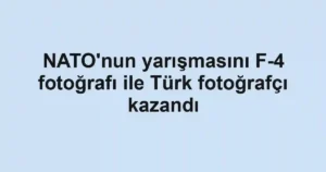 NATO'nun yarışmasını F-4 fotoğrafı ile Türk fotoğrafçı kazandı