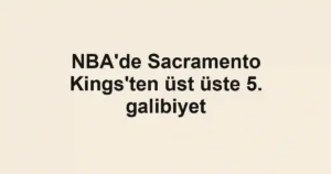 NBA'de Sacramento Kings'ten üst üste 5. galibiyet