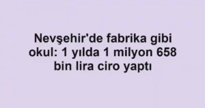 Nevşehir'de fabrika gibi okul: 1 yılda 1 milyon 658 bin lira ciro yaptı