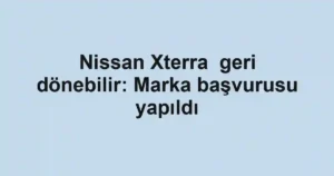 Nissan Xterra geri dönebilir: Marka başvurusu yapıldı