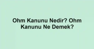 Ohm Kanunu Nedir? Ohm Kanunu Ne Demek?