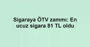 Sigaraya ÖTV zammı: En ucuz sigara 81 TL oldu