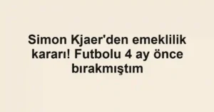 Simon Kjaer'den emeklilik kararı! Futbolu 4 ay önce bırakmıştım