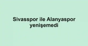 Sivasspor ile Alanyaspor yenişemedi