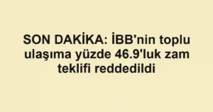 SON DAKİKA: İBB'nin toplu ulaşıma yüzde 46.9'luk zam teklifi reddedildi