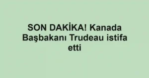 SON DAKİKA! Kanada Başbakanı Trudeau istifa etti