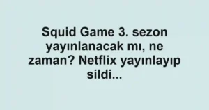 Squid Game 3. sezon yayınlanacak mı, ne zaman? Netflix yayınlayıp sildi...