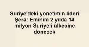 Suriye'deki yönetimin lideri Şera: Eminim 2 yılda 14 milyon Suriyeli ülkesine dönecek