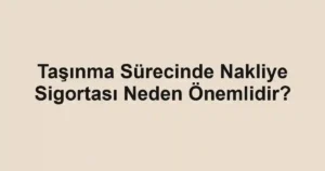 Taşınma Sürecinde Nakliye Sigortası Neden Önemlidir?