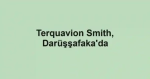 Terquavion Smith, Darüşşafaka'da