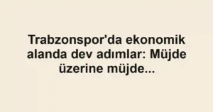 Trabzonspor'da ekonomik alanda dev adımlar: Müjde üzerine müjde...