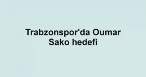 Trabzonspor'da Oumar Sako hedefi