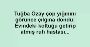 Tuğba Özay çöp yığınını görünce çılgına döndü: Evindeki koltuğu getirip atmış ruh hastası...