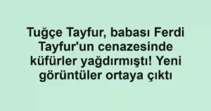 Tuğçe Tayfur, babası Ferdi Tayfur'un cenazesinde küfürler yağdırmıştı! Yeni görüntüler ortaya çıktı