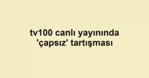 tv100 canlı yayınında 'çapsız' tartışması