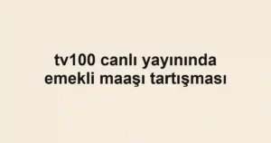 tv100 canlı yayınında emekli maaşı tartışması