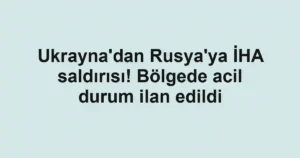 Ukrayna'dan Rusya'ya İHA saldırısı! Bölgede acil durum ilan edildi
