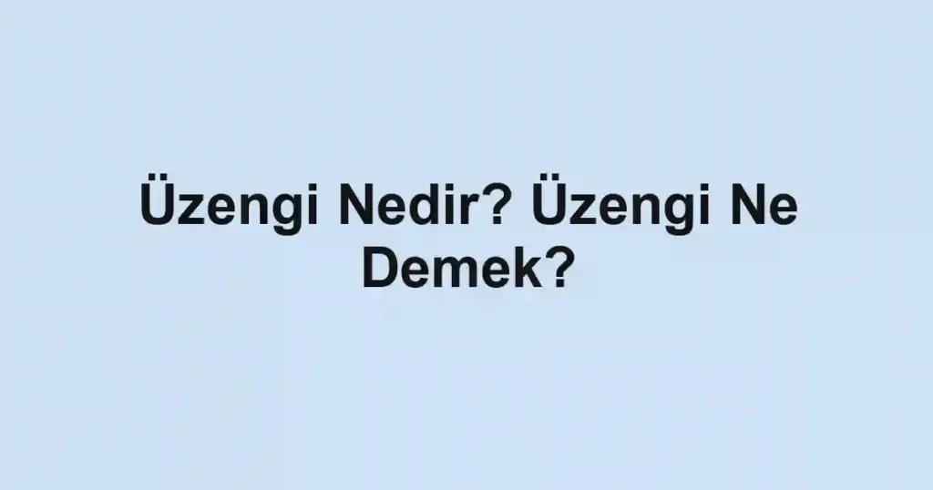Üzengi Nedir? Üzengi Ne Demek?