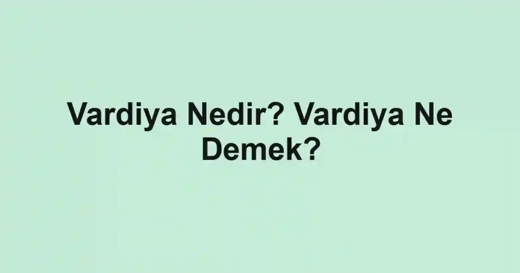 Vardiya Nedir? Vardiya Ne Demek?