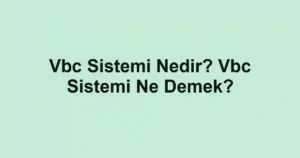 Vbc Sistemi Nedir? Vbc Sistemi Ne Demek?
