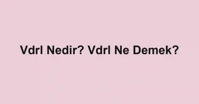 Vdrl Nedir? Vdrl Ne Demek?
