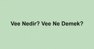 Vee Nedir? Vee Ne Demek?