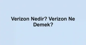 Verizon Nedir? Verizon Ne Demek?