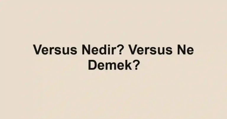 Versus Nedir? Versus Ne Demek?