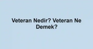 Veteran Nedir? Veteran Ne Demek?