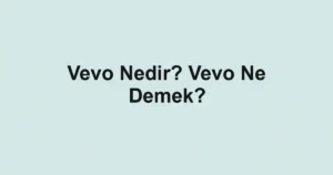 Vevo Nedir? Vevo Ne Demek?