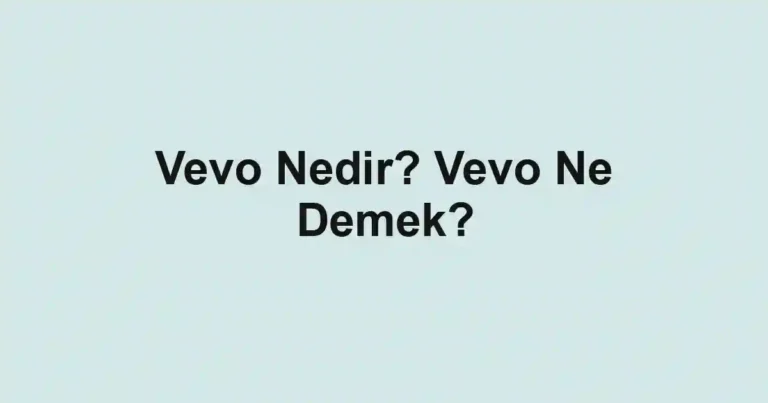 Vevo Nedir? Vevo Ne Demek?