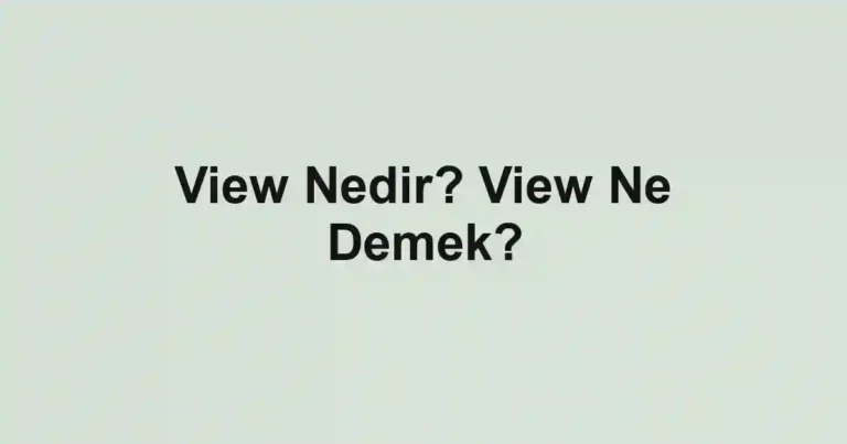 View Nedir? View Ne Demek?