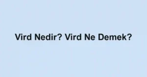Vird Nedir? Vird Ne Demek?
