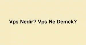 Vps Nedir? Vps Ne Demek?