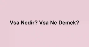 Vsa Nedir? Vsa Ne Demek?