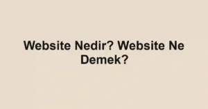 Website Nedir? Website Ne Demek?