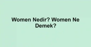 Women Nedir? Women Ne Demek?