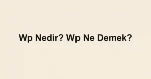 Wp Nedir? Wp Ne Demek?