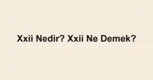 Xxii Nedir? Xxii Ne Demek?