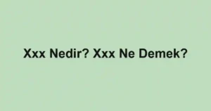 Xxx Nedir? Xxx Ne Demek?