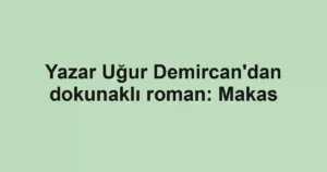 Yazar Uğur Demircan'dan dokunaklı roman: Makas