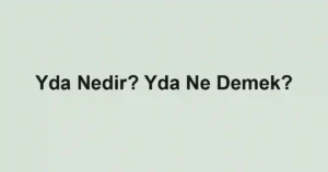 Yda Nedir? Yda Ne Demek?