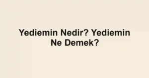 Yediemin Nedir? Yediemin Ne Demek?
