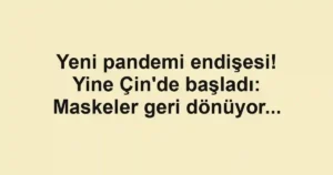Yeni pandemi endişesi! Yine Çin'de başladı: Maskeler geri dönüyor...