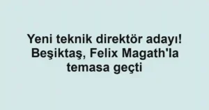 Yeni teknik direktör adayı! Beşiktaş, Felix Magath'la temasa geçti
