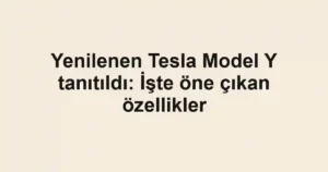 Yenilenen Tesla Model Y tanıtıldı: İşte öne çıkan özellikler